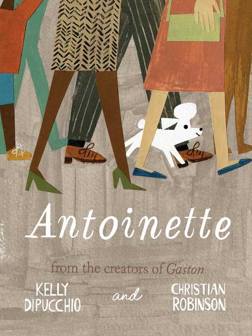 Title details for Antoinette by Kelly DiPucchio - Available